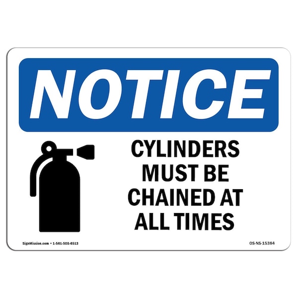 Safety Sign, OSHA Notice, 12" Height, NOTICE Cylinders Must Be Chained At All Times Sign, Landscape